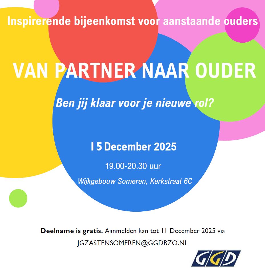 Inspirerende bijeenkomst voor aanstaande ouders.   15 december 19.00 - 20.30 uur Wijkgebouw Someren, Kerkstraat 6C  Deelname is gratis. Aanmelden kan tot 11 december via jgzastensomeren@ggdbzo.nl